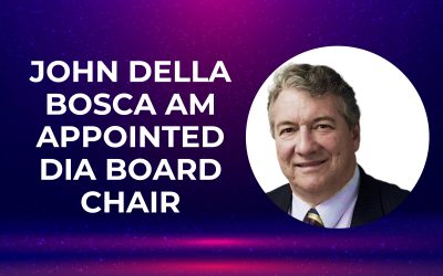 HONOURABLE JOHN DELLA BOSCA AM APPOINTED AS DIA BOARD CHAIR