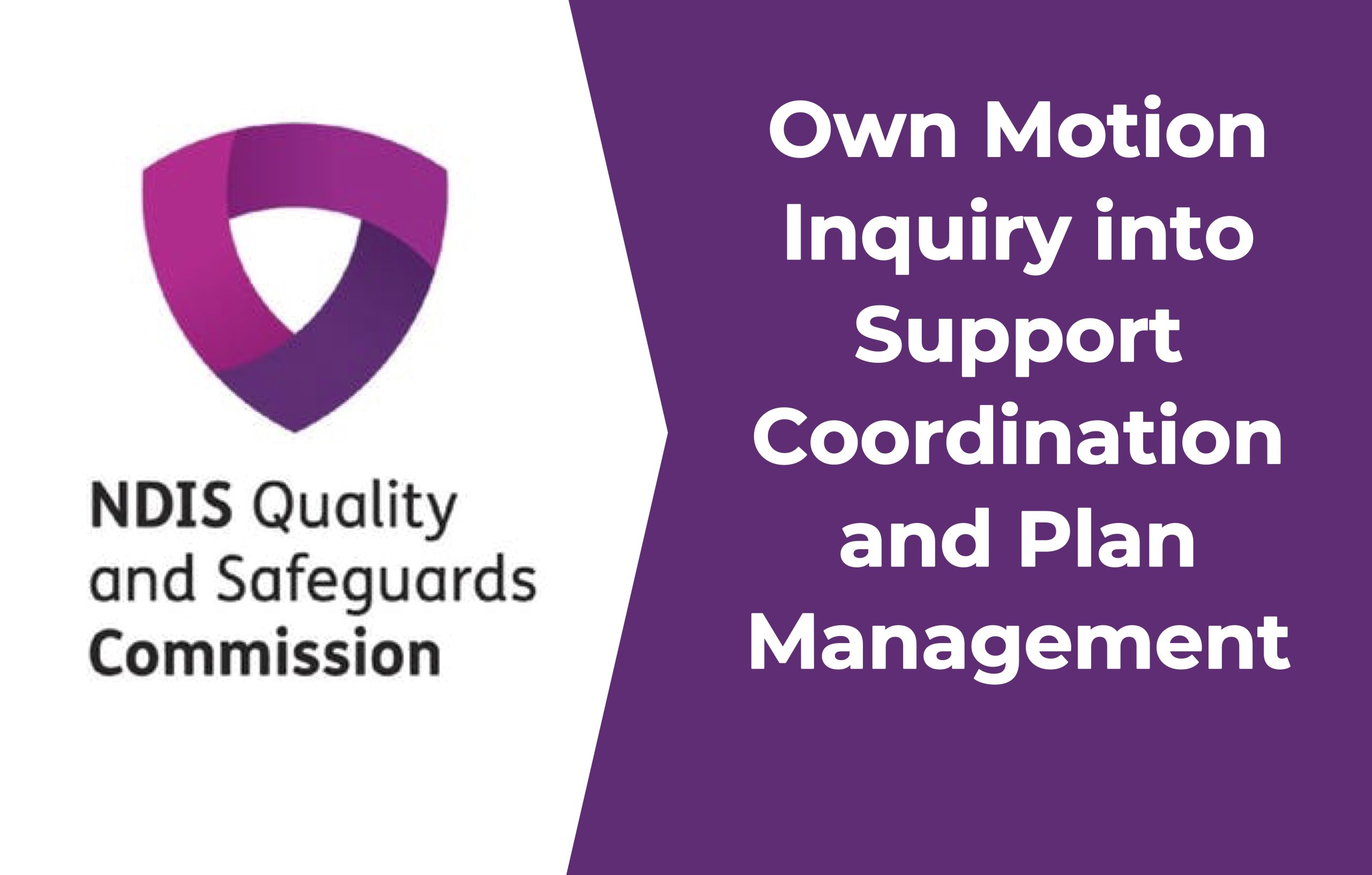 NDIS COMMISSION OWN MOTION INQUIRY | Disability Intermediaries Australia